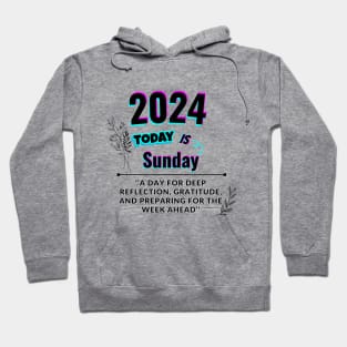 2024 Today is Sunday Hoodie